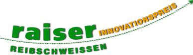raiser Innovationspreis Reibschweisstechnik
